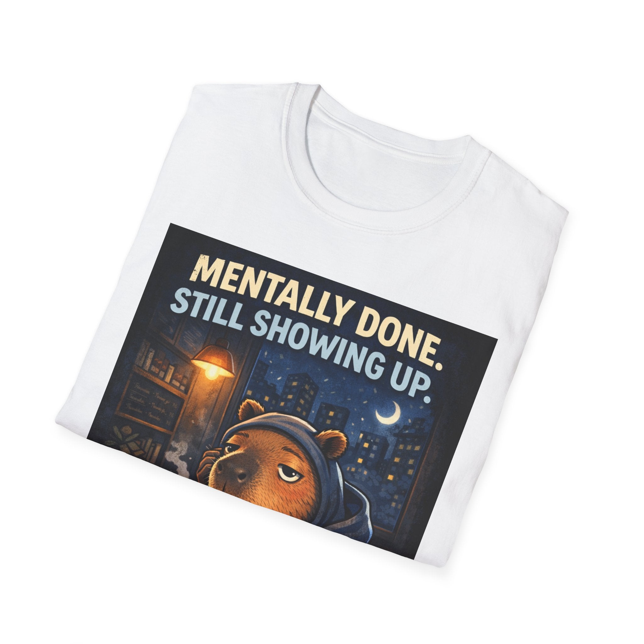 Mentally Done Still Showing Up T-Shirt — Moody Capybara  Coffee Graphic Tee