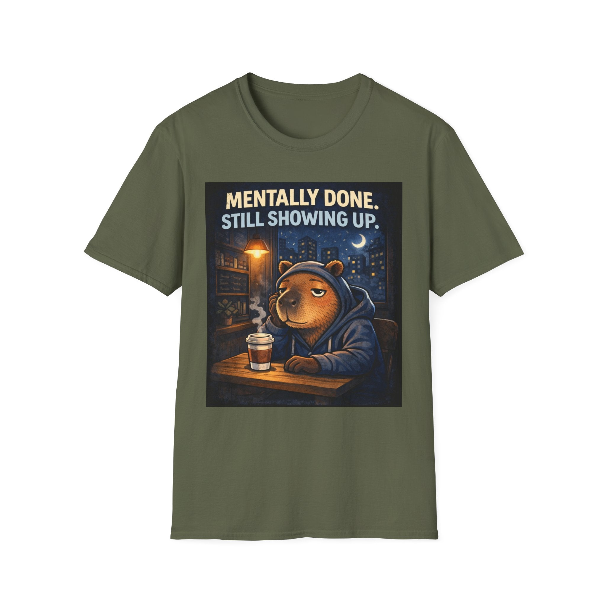Mentally Done Still Showing Up T-Shirt — Moody Capybara  Coffee Graphic Tee