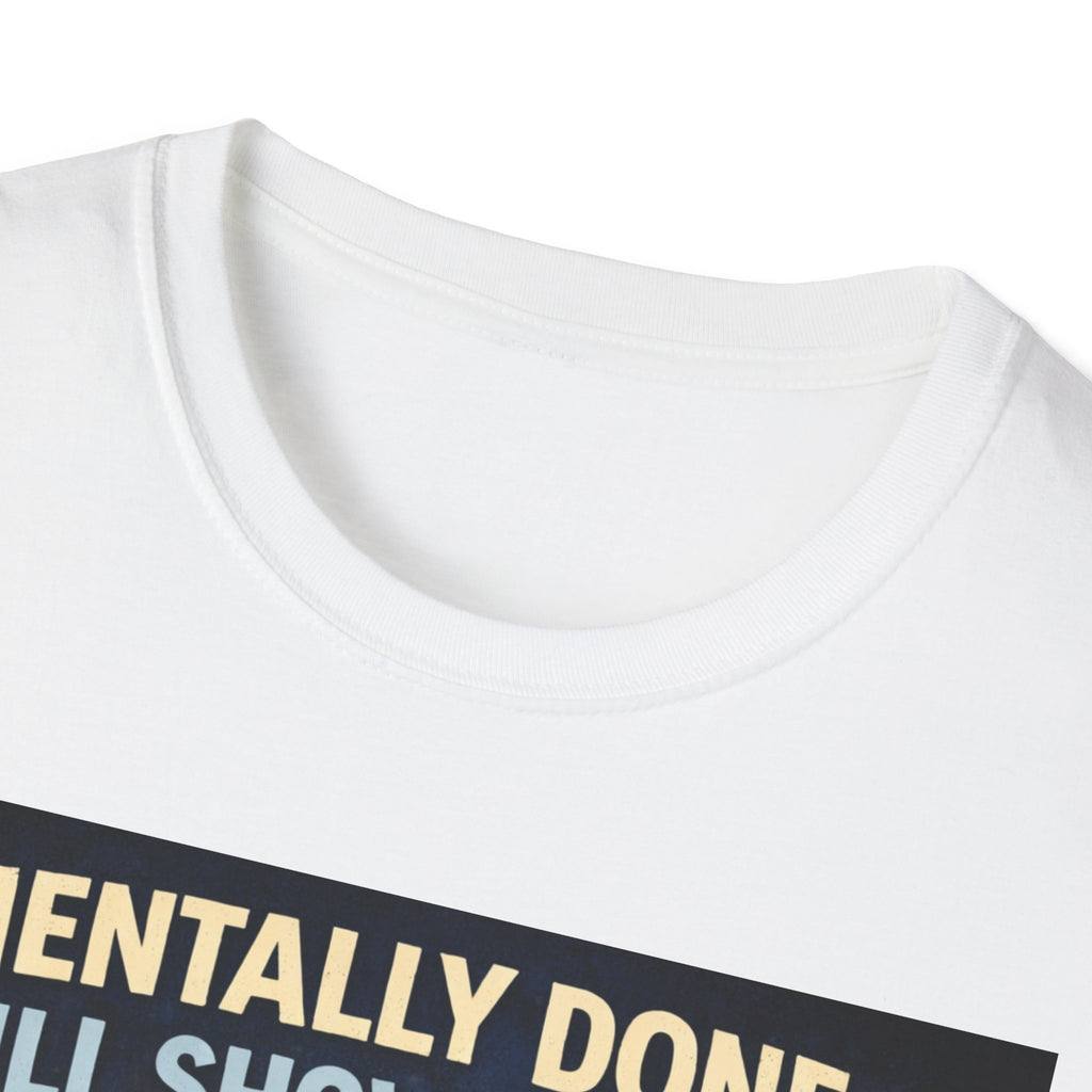 Mentally Done Still Showing Up T-Shirt — Moody Capybara  Coffee Graphic Tee